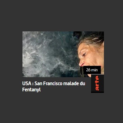 "USA : San Francisco malade du Fentanyl" : un reportage sur ARTE